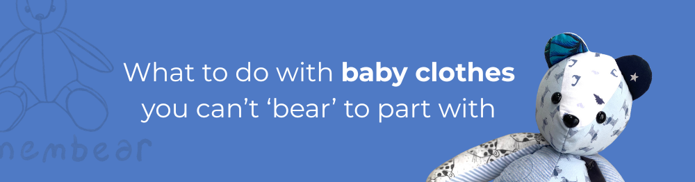 What Can You Do With Baby Clothes You Can’t BEAR to part with?